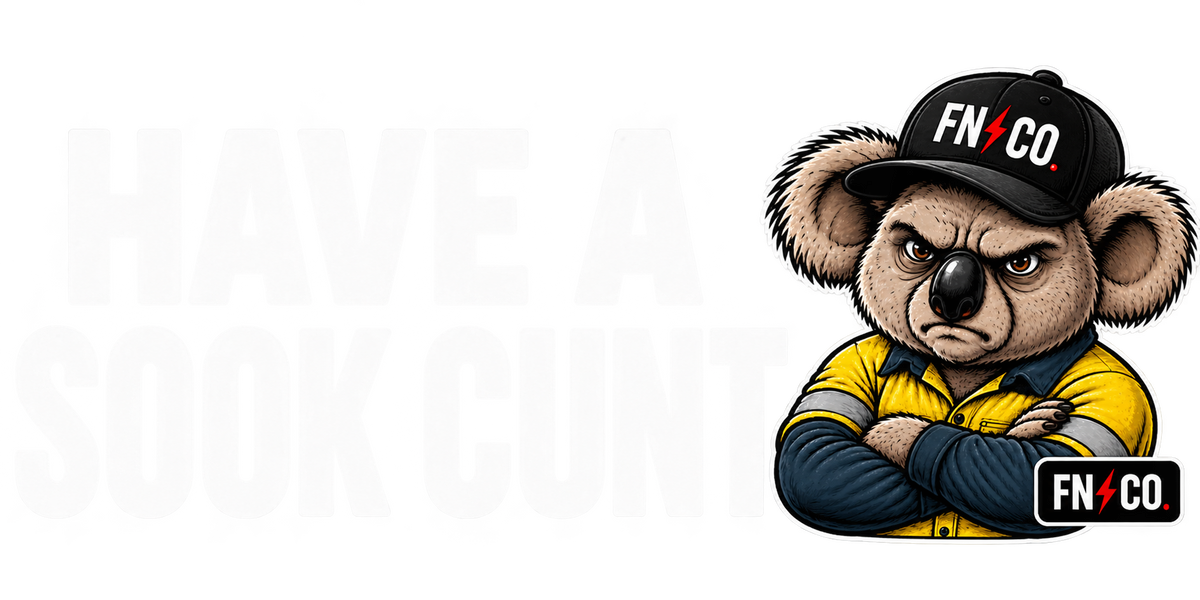 Have a Sook Cunt - Car Decal