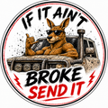 If it Aint Broke, Send It - Holographic Sticker