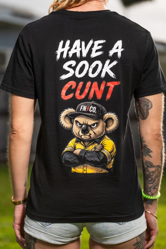 T-Shirt - Have a Sook Cunt